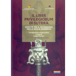 Il liber privilegiorum di Sutera. Dispute per il patrimonio nella Sicilia moderna